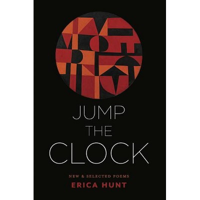 Jump the Clock - by  Erica Hunt (Paperback)