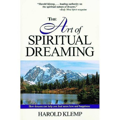 The Art of Spiritual Dreaming - by  Harold Klemp (Paperback)