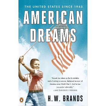 American Dreams - by  H W Brands (Paperback)