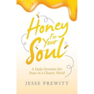 Honey for Your Soul - by  Jesse Prewitt (Paperback)