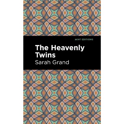 The Heavenly Twins - (Mint Editions (Women Writers)) by  Sarah Grand (Hardcover)