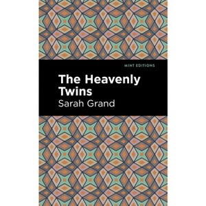 The Heavenly Twins - (Mint Editions (Women Writers)) by  Sarah Grand (Hardcover) - 1 of 1
