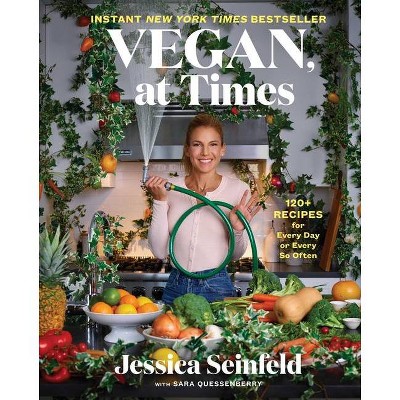 Vegan, at Times - by Jessica Seinfeld (Hardcover)