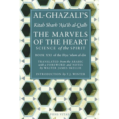 The Marvels of the Heart - by  Al-Ghazali & Hamza Yusuf (Paperback)