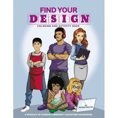 Find Your Design Coloring & Activity Book, 1 - by  Roshunda Buchanan & Mark Gentry (Paperback)