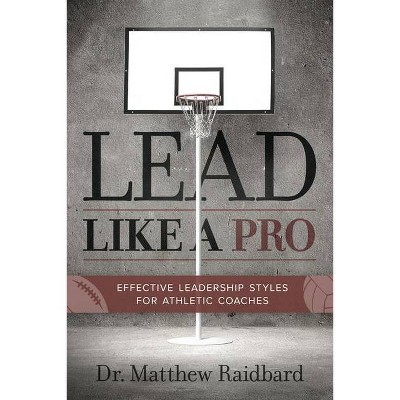 Lead Like a Pro - by  Raidbard (Paperback)