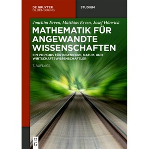 Mathematik Für Angewandte Wissenschaften - (De Gruyter Studium) 7th Edition by  Joachim Erven & Matthias Erven & Josef Hörwick (Paperback) - 1 of 1