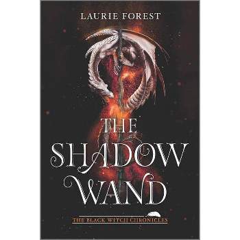 The Shadow Wand - (Black Witch Chronicles) by  Laurie Forest (Paperback)