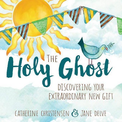 The Holy Ghost - by  Catherine Christensen (Paperback)