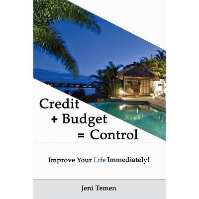Credit+Budget=Control - by  Jeni Temen (Paperback)
