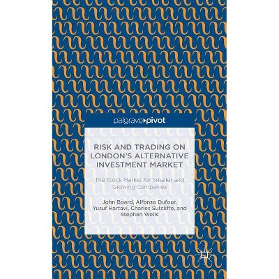 Risk and Trading on London's Alternative Investment Market - by  J Board & A Dufour & Y Hartavi & C Sutcliffe (Hardcover)