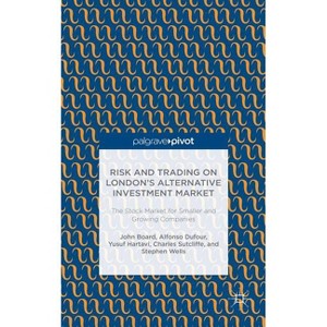 Risk and Trading on London's Alternative Investment Market - by  J Board & A Dufour & Y Hartavi & C Sutcliffe (Hardcover) - 1 of 1