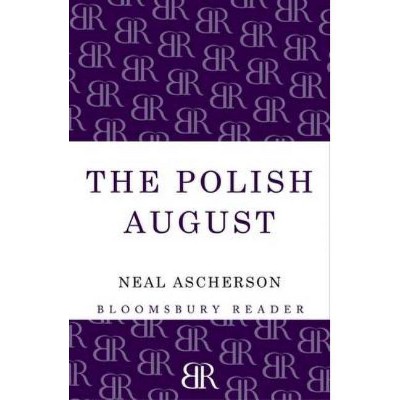 The Polish August - by  Neal Ascherson (Paperback)