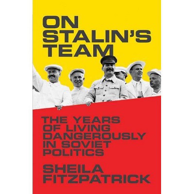 On Stalin's Team - by  Sheila Fitzpatrick (Paperback)