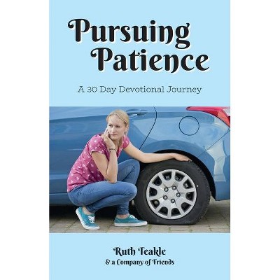 Pursuing Patience - by  Ruth Teakle (Paperback)