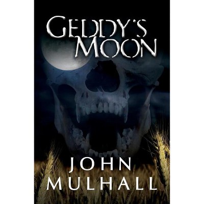Geddy's Moon - by  John Mulhall (Paperback)