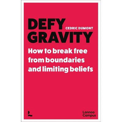Defy Gravity - by  Cedric Dumont (Paperback)