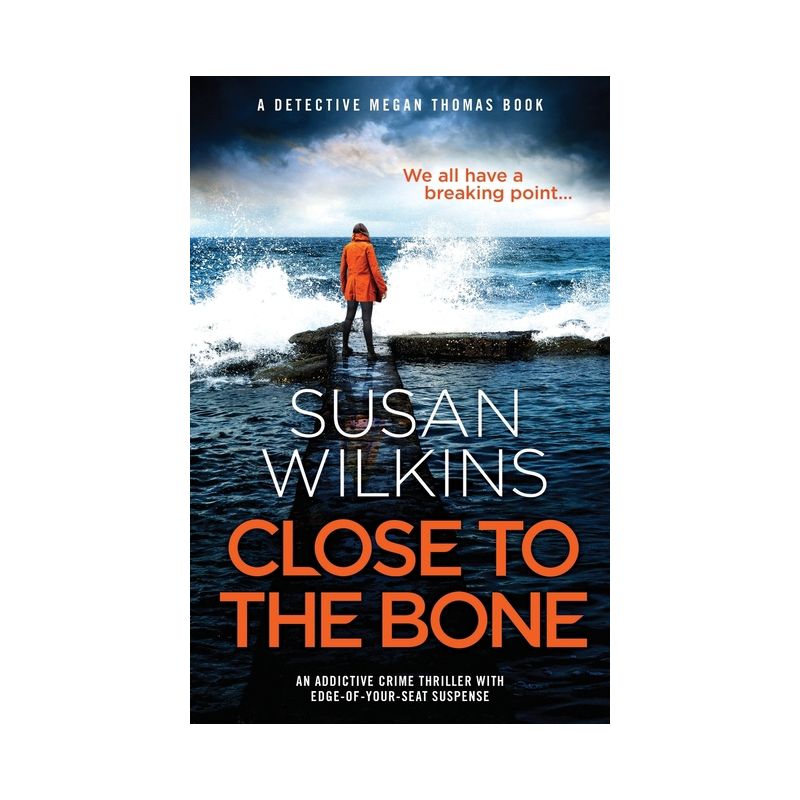 Close to the Bone - (Detective Megan Thomas) by  Susan Wilkins (Paperback), 1 of 2