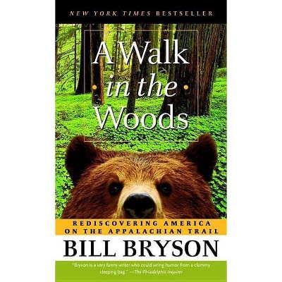 A Walk in the Woods - by  Bill Bryson (Paperback)