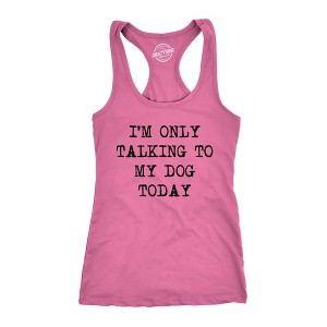 Womens Fitness Tank I'm Only Talking To My Dog Today Tanktop Funny Pet Puppy Lover Shirt - Crazy Dog Women's Tank Top - 1 of 4
