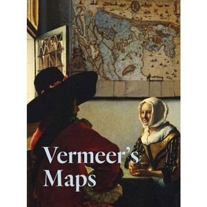 Vermeer's Maps - by  Rozemarijn Landsman (Hardcover) - 1 of 1