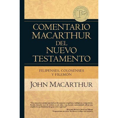 Filipenses Colosenses Y Filemón - (Comentario MacArthur del Nuevo Testamento) by  John MacArthur (Hardcover)