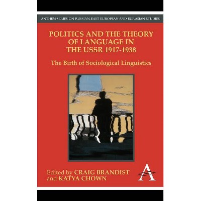 Politics and the Theory of Language in the USSR 1917-1938 - (Anthem Russian, East European and Eurasian Studies) Annotated (Paperback)