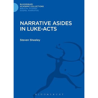 Narrative Asides in Luke-Acts - by  Steven Sheeley (Hardcover)
