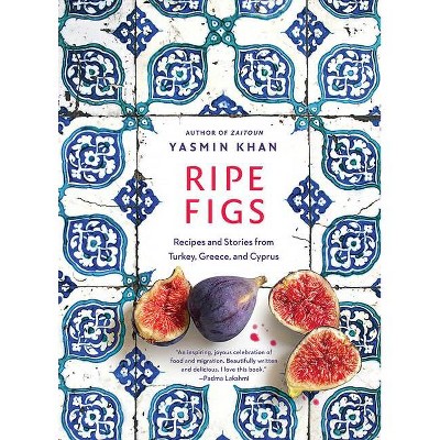 Ripe Figs - by  Yasmin Khan (Hardcover)