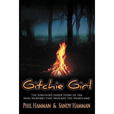 Gitchie Girl - by  Phil Hamman & Sandy Hamman (Paperback)