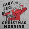Mens Funny T Shirts Easy Like Christmas Morning Sarcastic Santa Graphic Novelty Tee For Men - Crazy Dog Men's T Shirt Gift For Christmas - 2 of 4