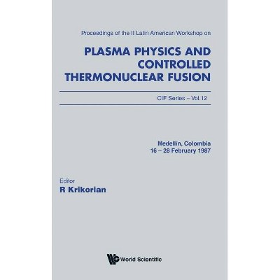 Plasma Physics and Controlled Thermonuclear Fusion - Proceedings of the II Latin American Workshop - (Cif) by  Ricardo Krikorian (Hardcover)