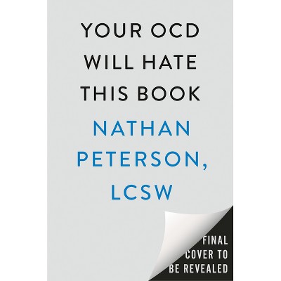 Your Ocd Will Hate This Book - by  Nathan Peterson (Hardcover)