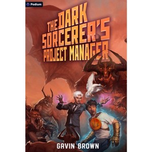 The Dark Sorcerer's Project Manager - (Dark Sorcerer's Intern) by  Gavin Brown (Paperback) - 1 of 1