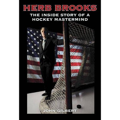 Herb Brooks - by  John Gilbert (Paperback)