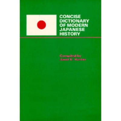 Concise Dictionary of Modern Japanese History - by  Janet E Hunter (Paperback)