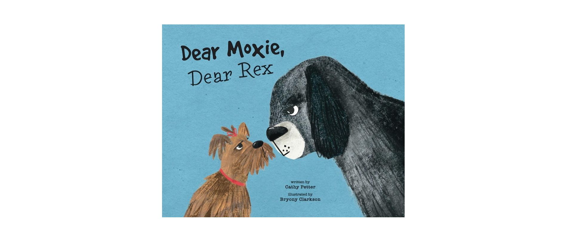 Dear Moxie, Dear Rex - by  Cathy Petter (Hardcover)