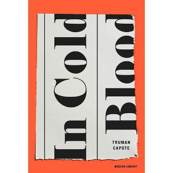 In Cold Blood - (Modern Library 100 Best Nonfiction Books) by  Truman Capote (Hardcover)