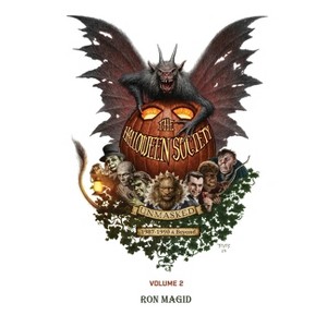 The Halloween Society Unmasked 1987-1990 & Beyond - Volume 2 (hardback) - by  Ron Magid (Hardcover) - 1 of 1