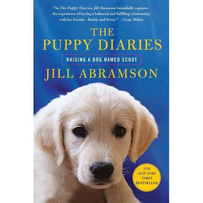 The Puppy Diaries - by  Jill Abramson (Paperback)