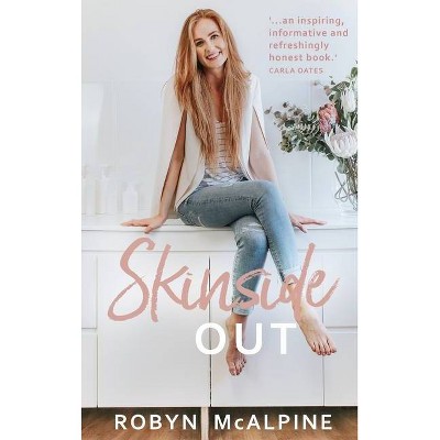 Skinside Out - by  Robyn McAlpine (Hardcover)