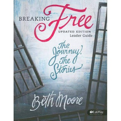 Breaking Free - Leader Guide - by  Beth Moore (Paperback)