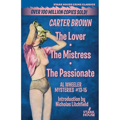 The Lover / The Mistress / The Passionate - by  Carter Brown (Paperback)