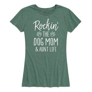 Women's - Instant Message - Rockin The Dog Mom and Aunt Life Short Sleeve Graphic T-Shirt - 1 of 4