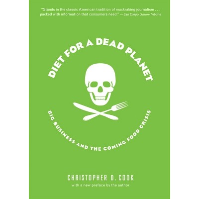 Diet for a Dead Planet - by  Christopher D Cook (Paperback)