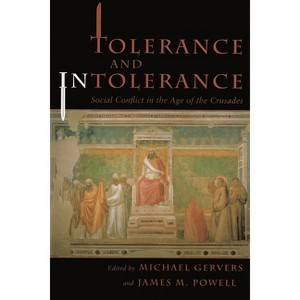 Tolerance and Intolerance - (Medieval Studies) by  Michael Gervers & James M Powell (Hardcover) - 1 of 1