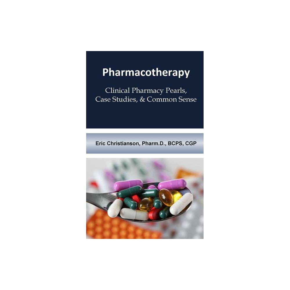 ISBN 9781514760697 product image for Pharmacotherapy - by Eric Christianson (Paperback) | upcitemdb.com