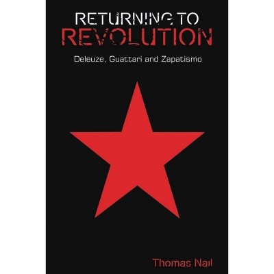 Returning to Revolution - (Plateaus - New Directions in Deleuze Studies) by  Thomas Nail (Paperback)