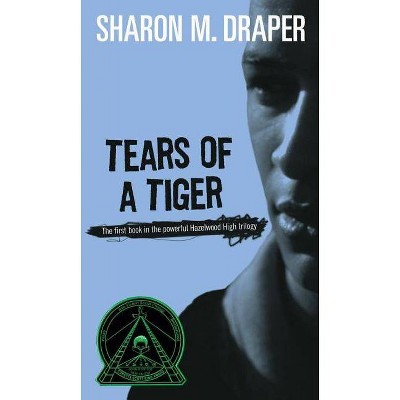 Tears of a Tiger, 1 - (Hazelwood High Trilogy) by  Sharon M Draper (Paperback)