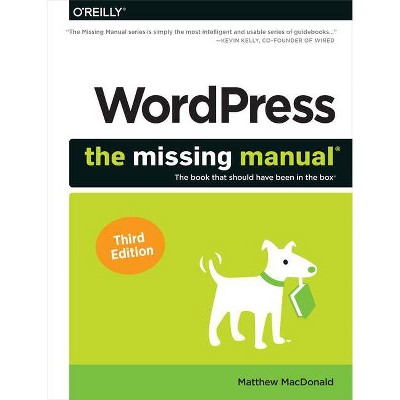 Wordpress: The Missing Manual - 3rd Edition by  Matthew MacDonald (Paperback)